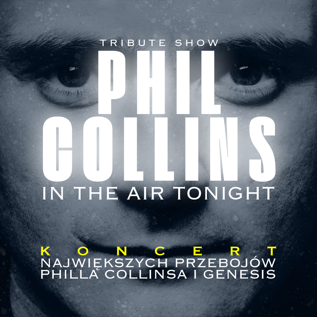 In The Air Tonight! Tribute To Phil Collins & Genesis • Szczecin • 27.03.2026 (piątek) • godz. 19:00
